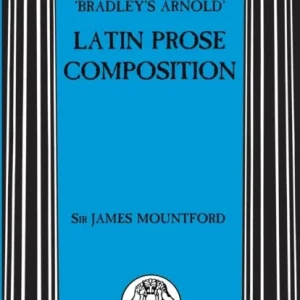 Bradley’s Arnold Latin Prose Composition Bradley’s Arnold Latin Prose Composition