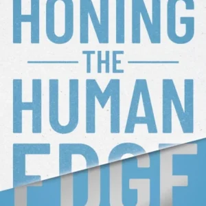 Honing the Human Edge Honing the Human Edge