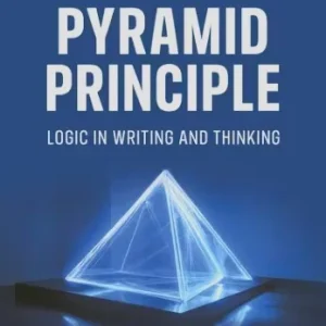 The Pyramid Principle The Pyramid Principle