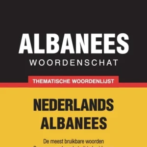 Thematische woordenschat Nederlands-Albanees – 9000 woorden