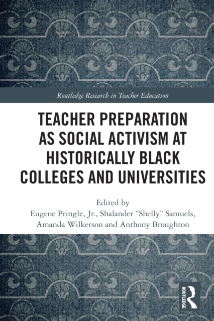 Teacher Preparation as Social Activism at Historically Black Colleges and Universities