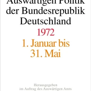 Akten Zur Auswartigen Politik Der Bundesrepublik Deutschland 1972