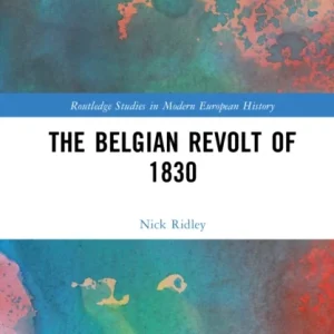 The Belgian Revolt of 1830 The Belgian Revolt of 1830