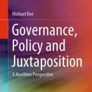 Governance, Policy and Juxtaposition Governance, Policy and Juxtaposition