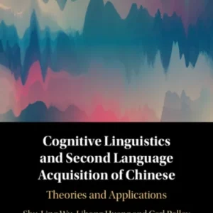 Cognitive Linguistics and Second Language Acquisition of Chinese Cognitive Linguistics and Second Language Acquisition of Chinese