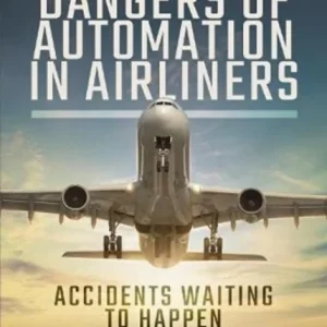 The Dangers of Automation in Airliners The Dangers of Automation in Airliners