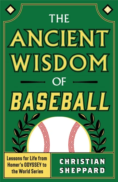 The Ancient Wisdom of Baseball