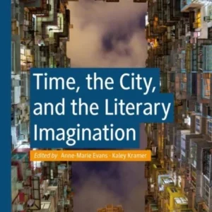 Time, the City, and the Literary Imagination Time, the City, and the Literary Imagination