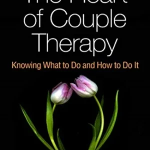 The Heart of Couple Therapy The Heart of Couple Therapy