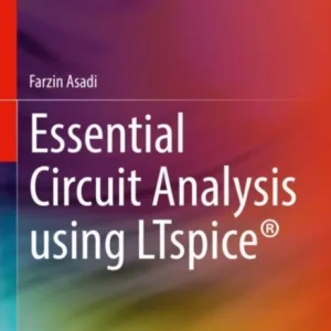 Essential Circuit Analysis using LTspice® Essential Circuit Analysis using LTspice®