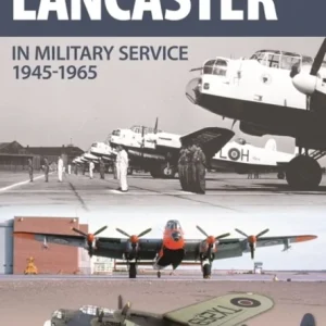 Avro Lancaster in Military Service 1945-1964