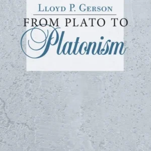 From Plato to Platonism From Plato to Platonism