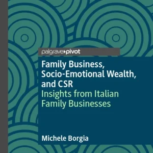 Family Business, Socio-Emotional Wealth, and CSR Family Business, Socio-Emotional Wealth, and CSR
