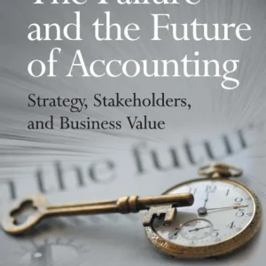 The Failure and the Future of Accounting The Failure and the Future of Accounting