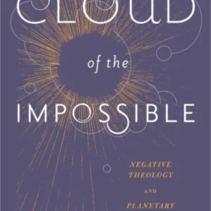 Cloud of the Impossible – Negative Theology and Planetary Entanglement