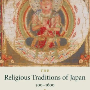 The Religious Traditions of Japan 500 1600 The Religious Traditions of Japan 500 1600
