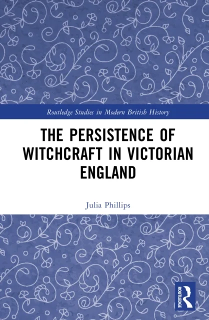 The Persistence of Witchcraft in Victorian England
