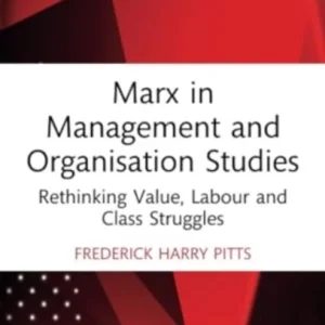 Marx in Management and Organisation Studies Marx in Management and Organisation Studies