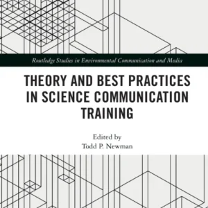 Theory and Best Practices in Science Communication Training Theory and Best Practices in Science Communication Training