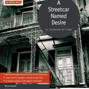 Study and Revise for AS/A-level: A Streetcar Named Desire Study and Revise for AS/A-level: A Streetcar Named Desire