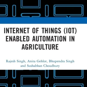Internet of Things (IoT) Enabled Automation in Agriculture