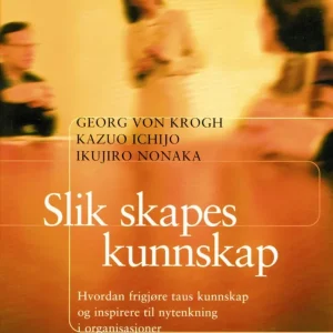 Slik skapes kunnskap Slik skapes kunnskap