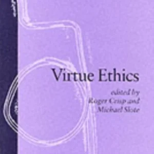 Virtue Ethics Virtue Ethics