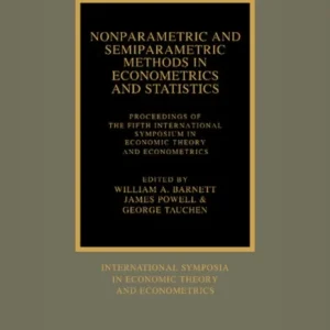 Nonparametric and Semiparametric Methods in Econometrics and Statistics Nonparametric and Semiparametric Methods in Econometrics and Statistics