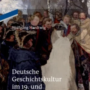Deutsche Geschichtskultur im 19. und 20. Jahrhundert Deutsche Geschichtskultur im 19. und 20. Jahrhundert
