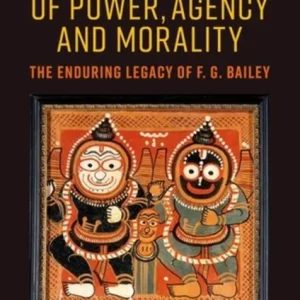 The Anthropology of Power, Agency, and Morality The Anthropology of Power, Agency, and Morality