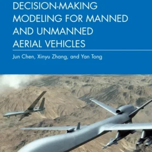 Cooperative Decision-Making Modeling for Manned and Unmanned Aerial Vehicles Cooperative Decision-Making Modeling for Manned and Unmanned Aerial Vehicles