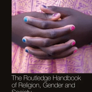 The Routledge Handbook of Religion, Gender and Society The Routledge Handbook of Religion, Gender and Society