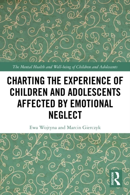 Charting the Experience of Children and Adolescents Affected by Emotional Neglect