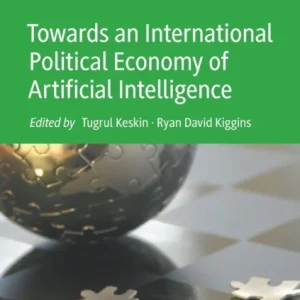 Towards an International Political Economy of Artificial Intelligence
