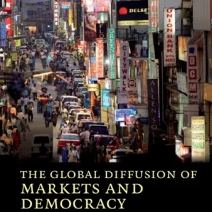 The Global Diffusion of Markets and Democracy