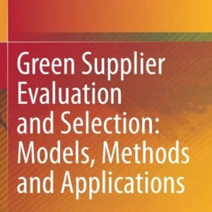 Green Supplier Evaluation and Selection Green Supplier Evaluation and Selection