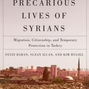 The Precarious Lives of Syrians