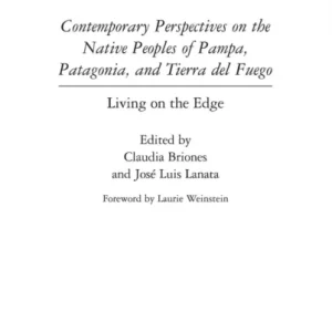 Contemporary Perspectives on the Native Peoples of Pampa, Patagonia, and Tierra del Fuego