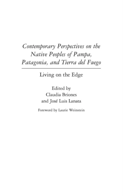 Contemporary Perspectives on the Native Peoples of Pampa, Patagonia, and Tierra del Fuego