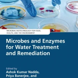 Microbes and Enzymes for Water Treatment and Remediation Microbes and Enzymes for Water Treatment and Remediation