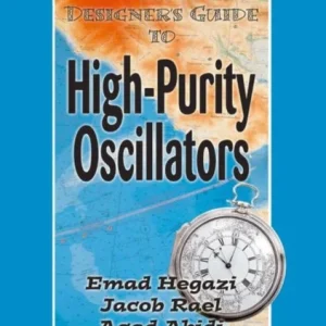 The Designer’s Guide to High-Purity Oscillators The Designer’s Guide to High-Purity Oscillators