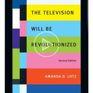 The Television Will Be Revolutionized, Second Edition The Television Will Be Revolutionized, Second Edition