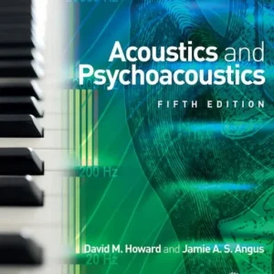 Acoustics and Psychoacoustics Acoustics and Psychoacoustics