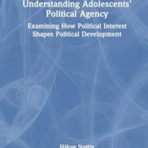 Understanding Adolescents¿ Political Agency Understanding Adolescents¿ Political Agency