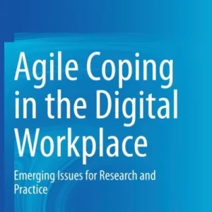 Agile Coping in the Digital Workplace Agile Coping in the Digital Workplace