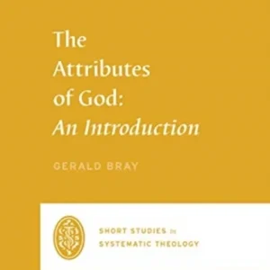 The Attributes of God – An Introduction