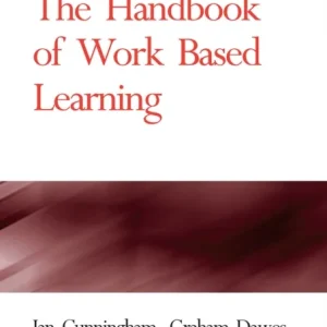 The Handbook of Work Based Learning The Handbook of Work Based Learning