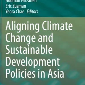 Aligning Climate Change and Sustainable Development Policies in Asia Aligning Climate Change and Sustainable Development Policies in Asia