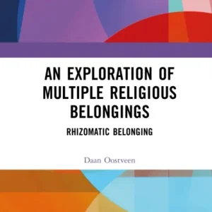An Exploration of Multiple Religious Belongings An Exploration of Multiple Religious Belongings