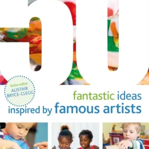 50 Fantastic Ideas Inspired by Famous Artists 50 Fantastic Ideas Inspired by Famous Artists